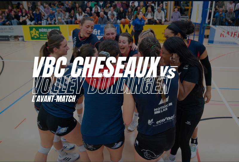 VBC Cheseaux vs Volley Düdingen : L’avant-match
