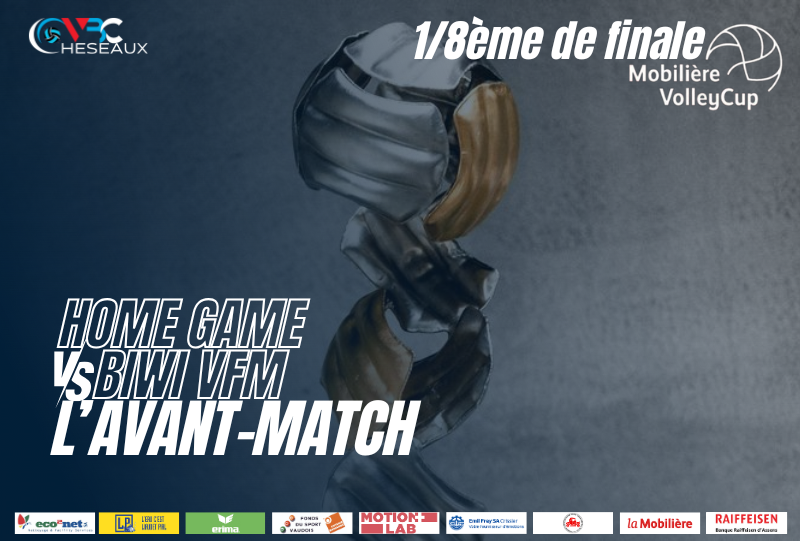 Coupe Suisse – VBC Cheseaux vs Biwi VFM – L’avant-Match