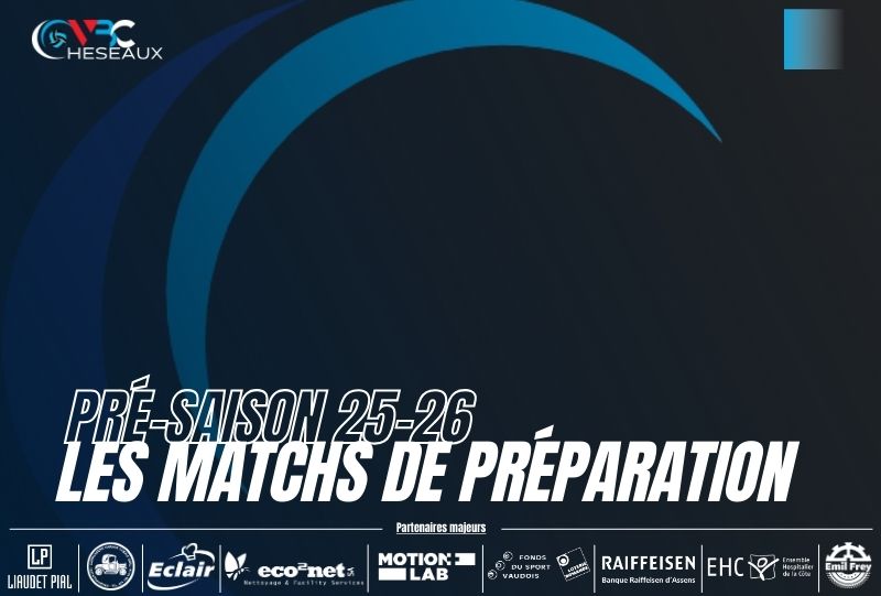 Pré-saison 2025-2026 – Le programme des matchs de préparation de notre LNA