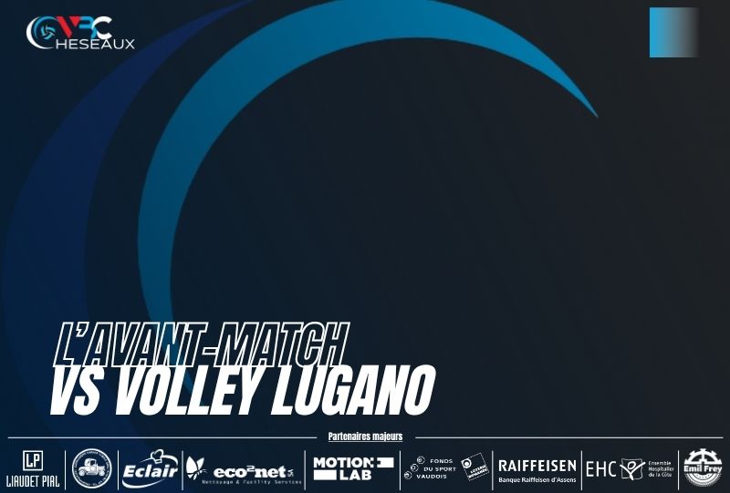 Volley Lugano vs VBC Cheseaux – L’avant-match
