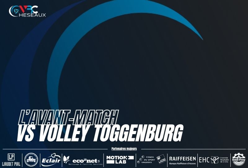 LNA – VBC Cheseaux vs Volley Toggenburg – L’avant-match
