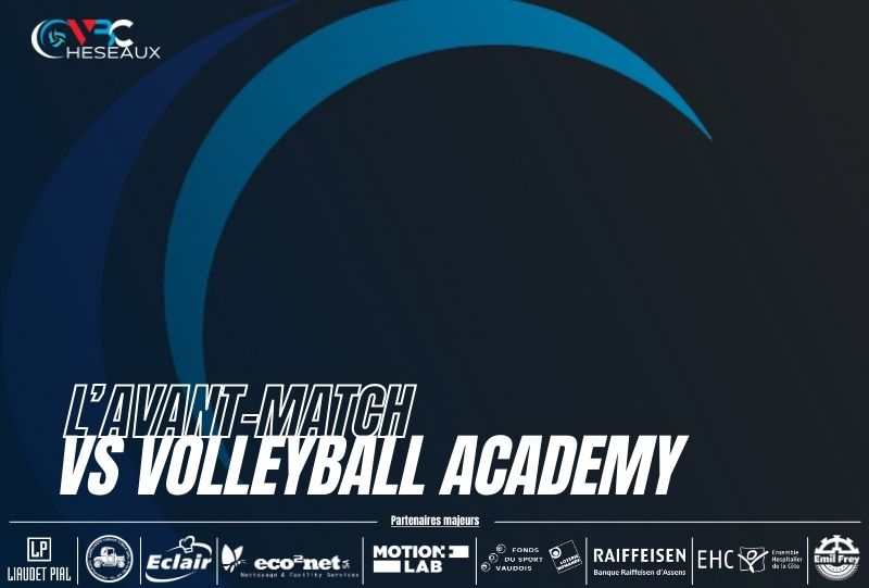LNA – VBC Cheseaux vs NLZ Volleyball Academy – l’avant-match